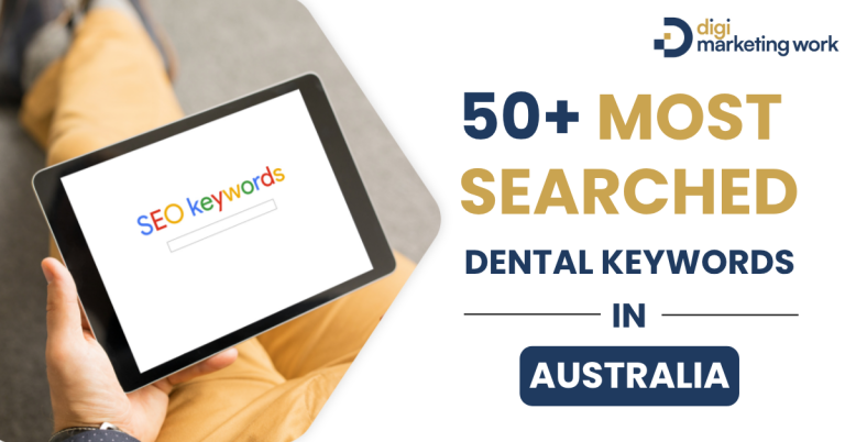 50+ Most Searched Dental Keywords in Australia